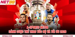 A-Sports NET88: Sảnh Cược Thể Thao Tốc Độ Và Tối Ưu 2026