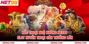 Hắc Thoại Ngộ Không NET88 – Slot Huyền Thoại Săn Thưởng Lớn