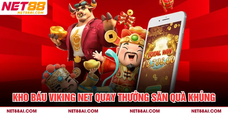 Kho báu Viking NET quay thưởng săn quà khủng