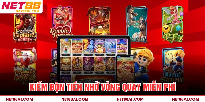 Kiếm bộn tiền nhờ vòng quay miễn phí