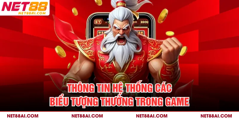 Thông tin hệ thống các biểu tượng thưởng trong game
