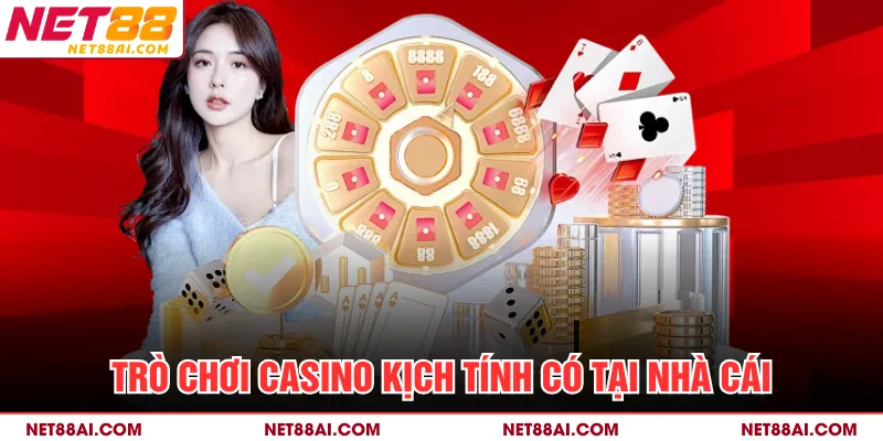 Trò chơi casino kịch tính có tại nhà cái